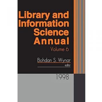 Library and Information Science Annual 1998, LIBRARY AND INFORMATION SCIENCE ANNUAL