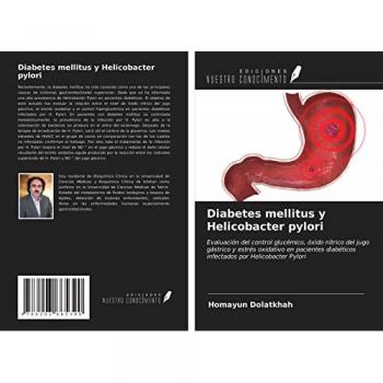 Diabetes mellitus y Helicobacter pylori: Evaluación del control glucémico, óxido nítrico del jugo gástrico y estrés oxidativo en pacientes diabéticos infectados por Helicobacter Pylori