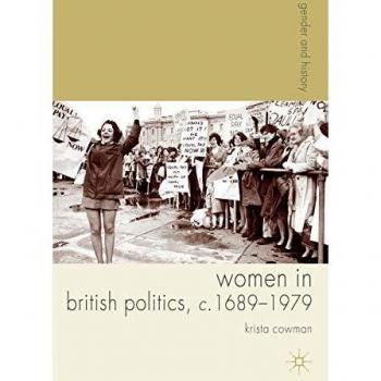 Women in British Politics 1689-1979, Gender and History