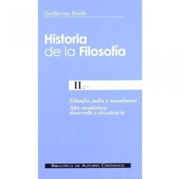 Historia de la filosofía. Ii (2º): filosofía judía y musulmana. Alta escolástica: desarrollo y decadencia