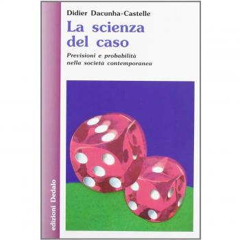 La scienza del caso. Previsioni e probabilità nella società contemporanea