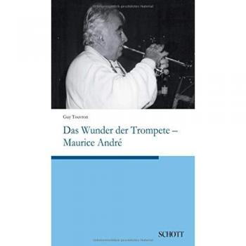 Touvron, Guy: Das Wunder der Trompete ¿ Maurice André