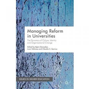 Managing Reform in Universities: The Dynamics of Culture, Identity and Organisational Change