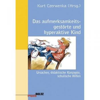 Das aufmerksamkeitsgestörte und hyperaktive Kind