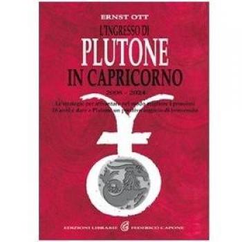 L'ingresso di Plutone in Capricorno 2008-2024. Le strategie per affrontare i prossimi 16 anni nel modo migliore