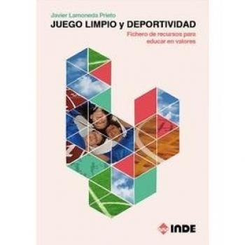 Juego limpio y deportividad: Fichero de recursos para educar en valores (Tapa blanda).