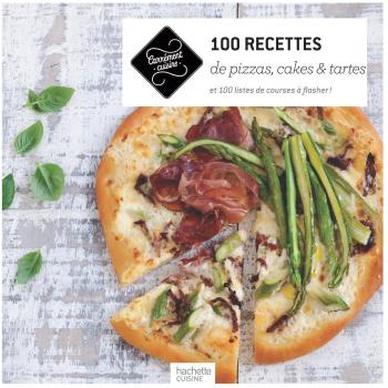 100 recettes de Pizzas, cakes et tartes