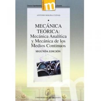 Mecánica teórica: mecánica analítica y mecánica de los medios continuos. : Segunda edición (Tapa blanda).