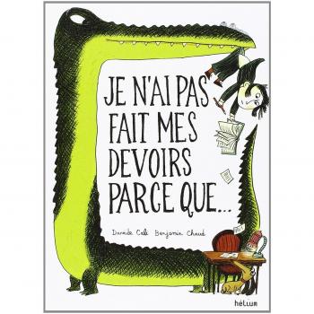 Je n'ai pas fait mes devoirs parce que...