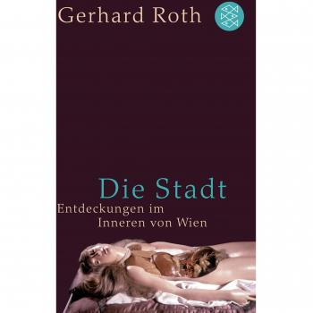 Die Stadt: Entdeckungen im Inneren von Wien