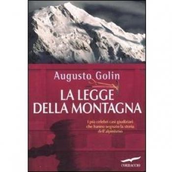 La legge della montagna. I più celebri casi giudiziari che hanno segnato la storia dell'alpinismo