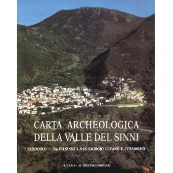 Carta archeologica della valle del Sinni. Vol. 2: Dal Valsinni a ...