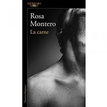 Rosa Montero La Carne Flesh (Hispanica, Band 717031)