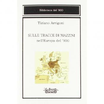 Sulle tracce di Mazzini nell'Europa del '900