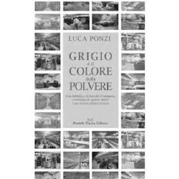 Grigio è il colore della polvere. Una fabbrica, le nuvole dell'amianto, centinaia di operai morti. Una storia dimenticata