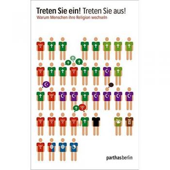 Treten Sie ein! Treten Sie aus! Warum Menschen Ihre Religion wechseln.