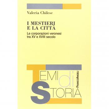 I mestieri e la città. Le corporazioni veronesi tra XV e XVIII secolo