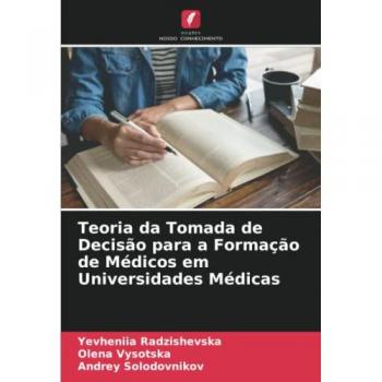 Teoria da Tomada de Decisão para a Formação de Médicos em Universidades Médicas
