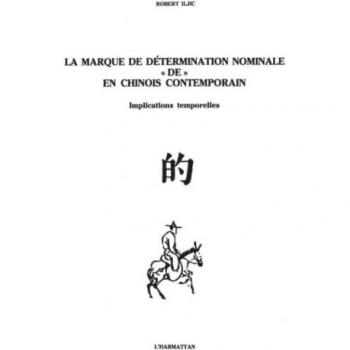 La marque de détermination nominale de en chinois contemporain: Implications temporelles, linguistique chinoise