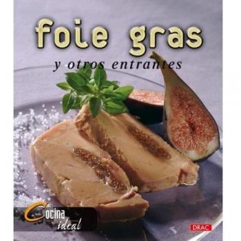 Foie gras y otros entrantes (Tapa blanda).