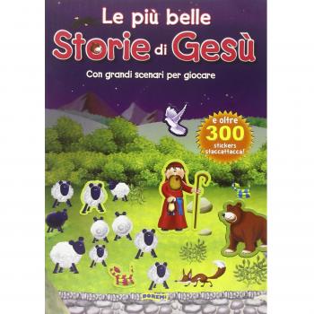 Le più belle storie di Gesù. Raccontastickers. Con adesivi. Ediz. illustrata