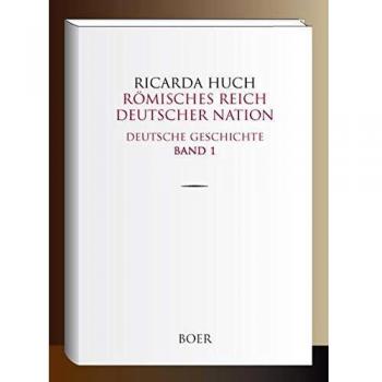Römisches Reich Deutscher Nation: Deutsche Geschichte Band 1