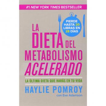 La dieta del metabolismo acelerado: Come más, pierde más