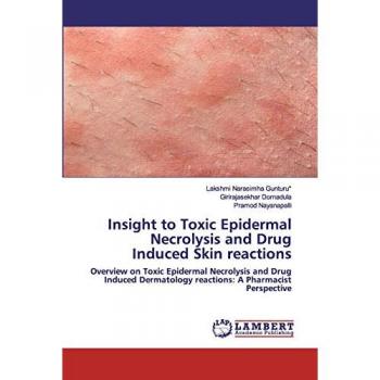 Insight to Toxic Epidermal Necrolysis and Drug Induced Skin reactions, Fachbücher von Lakshmi Narasimha Gunturu, Girirajasekhar Dornadula, Pramod Nayanapalli