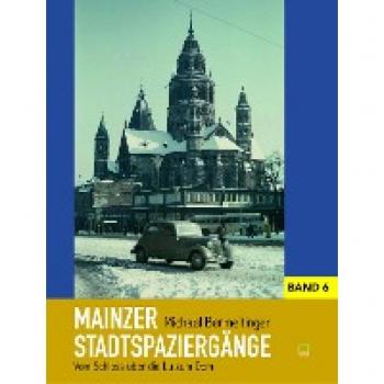 Michael Bermeitinger Mainzer Stadtspaziergänge Vi: Vom Schloss Über Die Lu Zum Dom