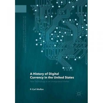 A History of Digital Currency in the United States: New Technology in an Unregulated Market