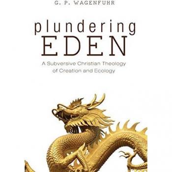 Plundering Eden: A Subversive Christian Theology of Creation and Ecology