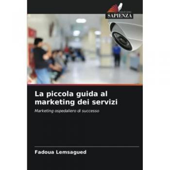 La piccola guida al marketing dei servizi: Marketing ospedaliero di successo