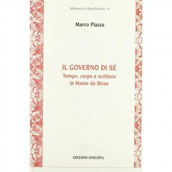 Il governo di sé. Tempo, corpo e scrittura in Maine de Biran