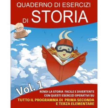 Maestra Raffaella Quaderno Di Esercizi Di Storia: Vol 1