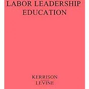 Labor Leadership Education: A Union-University Approach
