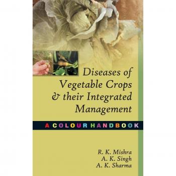 Diseases of Vegetable Crops and Their Integrated Management