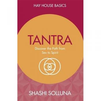 Tantra: Discover the Path from Sex to Spirit
