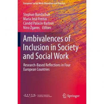 Ambivalences of Inclusion in Society and Social Work: Research-Based Reflections in Four European Countries (European Social Work Education and Practice)
