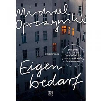 Eigenbedarf: Der dritte Fall für die Gesellschaft für unkonventionelle Maßnahmen. Kriminalroman