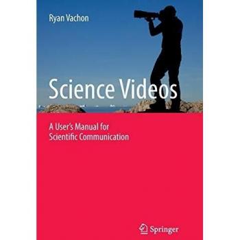 Science Videos: A User's Manual for Scientific Communication