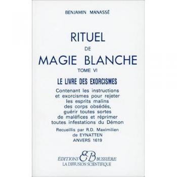 Rituel de magie blanche, tome 6 : Le Livre des exorcismes (Diffusion Scien)