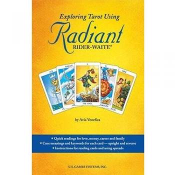 Exploring Tarot Using Radiant RiderWaite Tarot by Avia Venefica