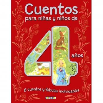 Cuentos para niñas y niños de 4 años, 8 cuentos y fábulas inolvidables (Cuentos para 4 años)