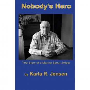 Nobody's Hero: The Story of a Marine Sniper Scout