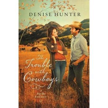 The Trouble with Cowboys : A clean and wholesome romance with a cowboy hero
