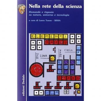 Nella rete della scienza. Domande e risposte su natura, universo e tecnologia