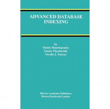Advanced Database Indexing (Advances in Database Systems, 17, Band 17)