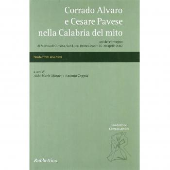 Corrado Alvaro e Cesare Pavese nella Calabria del mito. Atti del convegno