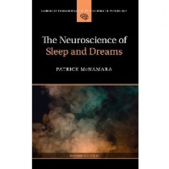Cambridge Fundamentals of Neuroscience in Psychology: The Neuroscience of Sleep and Dreams