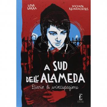 A Sud Dell'alameda. Diario Di Un'occupazione